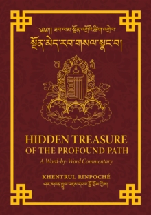 Hidden Treasure of the Profound Path : A Word-by-Word Commentary on the Kalachakra Preliminary Practices