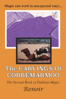 The Carvings of Cobbemarmoo : The Second Book of Dubious Magic