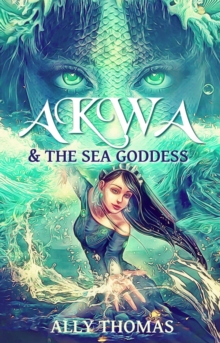 Akwa and the Sea Goddess : First Journey