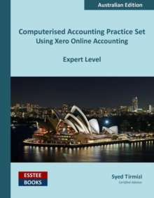 Computerised Accounting Practice Set Using Xero Online Accounting : Australian Edition