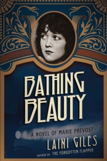 Bathing Beauty : A Novel of Marie Prevost