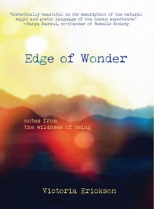 Enrealment Press Edge Of Wonder , Notes From The Wildness Of Being