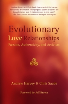 Evolutionary Love Relationships : Passion, Authenticity, and Activism