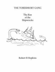 THE TOBERMORY GANG : The Rise of the Shipwrecks