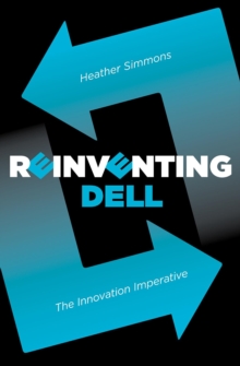 Reinventing Dell : The Innovation Imperative