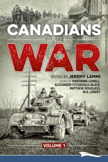 Canadians and War Volume 1