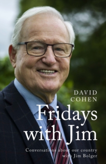 Fridays with Jim : Conversations about our country with Jim Bolger