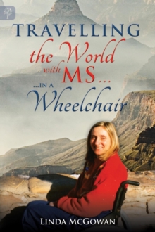 Travelling the World With MS... : in a Wheelchair