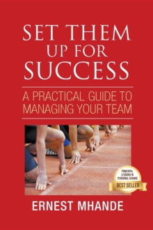 Set them up for Success : A practical Approach to managing your team