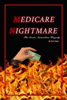 Medicare Nightmare : The Great Australian Tragedy