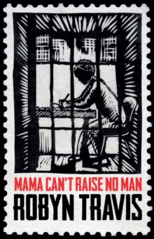 Mama Can't Raise No Man, Paperback Book Mama Can't Raise No Man, Paperback Book