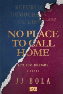 No Place To Call Home : Love, Loss, Belonging