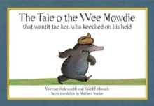 The Tale o the Wee Mowdie that wantit tae ken wha keeched on his heid