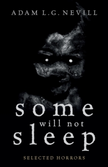 Some Will Not Sleep : Selected Horrors