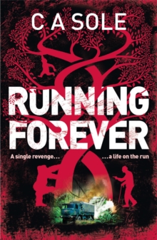 Running Forever : A Single Revenge, a Life on the Run