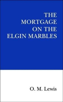 The Mortgage on the Elgin Marbles, Paperback Book The Mortgage on the Elgin Marbles, Paperback Book