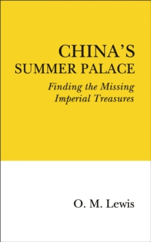 China's Summer Palace : Finding the Missing Imperial Treasures, Paperback Book China's Summer Palace : Finding the Missing Imperial Treasures, Paperback Book