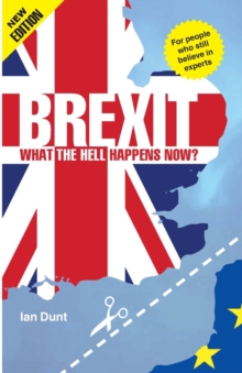 Brexit: What the Hell Happens Now? : Everything You Need to Know About Britain's Divorce from Europe, Paperback / softback Book Brexit: What the Hell Happens Now? : Everything You Need to Know About Britain's Divorce from Europe, Paperback / softback Book