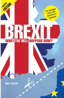 Brexit: What the Hell Happens Now? : Your Guide to Britain's Future, Paperback / softback Book Brexit: What the Hell Happens Now? : Your Guide to Britain's Future, Paperback / softback Book