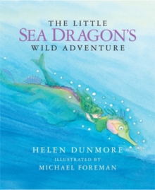 The Little Sea Dragon's Wild Adventure, Hardback Book The Little Sea Dragon's Wild Adventure, Hardback Book