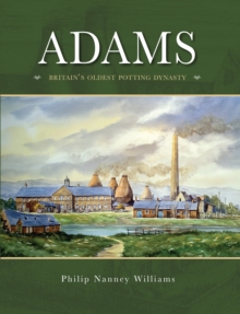 Adams : Britain's Oldest potting Dynasty