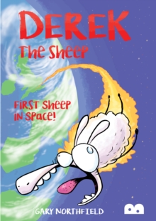 Derek The Sheep: First Sheep In Space, Paperback / softback Book Derek The Sheep: First Sheep In Space, Paperback / softback Book