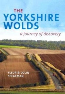 The Yorkshire Wolds : A Journey of Discovery, Paperback Book The Yorkshire Wolds : A Journey of Discovery, Paperback Book