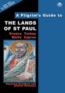 A Pilgrim's Guide to the Lands of St Paul : Greece, Turkey, Malta, Cyprus