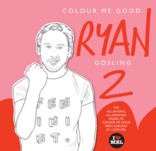 Colour Me Good Ryan Gosling 2, Paperback / softback Book Colour Me Good Ryan Gosling 2, Paperback / softback Book
