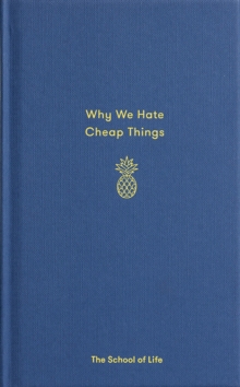 Why We Hate Cheap Things and Other Money-Related Essays, Hardback Book Why We Hate Cheap Things and Other Money-Related Essays, Hardback Book