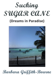 Sucking Sugar Cane : Dreams in Paradise