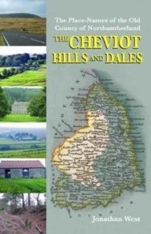 The Place-Names of the Old County of Northumberland : The Cheviot Hills and Dales No. 1, Paperback Book The Place-Names of the Old County of Northumberland : The Cheviot Hills and Dales No. 1, Paperback Book