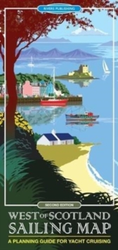 West of Scotland Sailing Map : A planning guide for yacht cruising, Sheet map, folded Book West of Scotland Sailing Map : A planning guide for yacht cruising, Sheet map, folded Book
