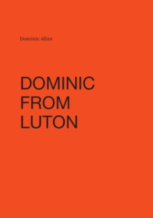Dominic from Luton, Hardback Book Dominic from Luton, Hardback Book
