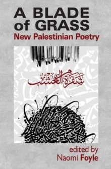 A Blade of Grass : New Palestinian Poetry