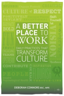 A Better Place to Work : Daily Practices That Transform Culture