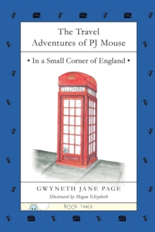 The Travel Adventures of PJ Mouse : In a Small Corner of England