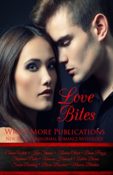 Love Bites:Write More Publications New Adult Paranormal Romance Anthology