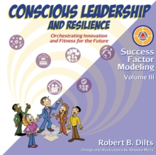 Success Factor Modeling Volume III: Conscious Leadership and Resilience : Orchestrating Innovation and Fitness for the Future