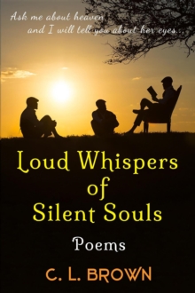 Loud Whispers of Silent Souls : Poems