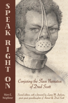 Speak Right On : Conjuring the Slave Narrative of Dred Scott