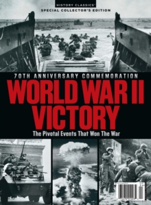 World War II Victory: The Pivotal Events That won The War