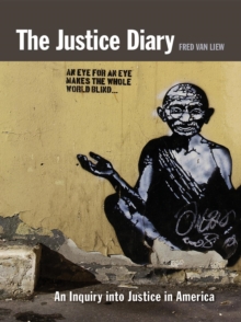 THE JUSTICE DIARY : AN INQUIRY INTO JUSTICE IN AMERICA