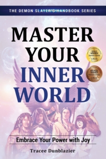 Master Your Inner World : Embrace Your Power With Joy