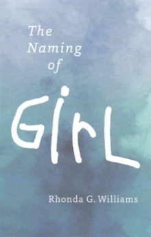 The Naming of Girl, Paperback / softback Book The Naming of Girl, Paperback / softback Book