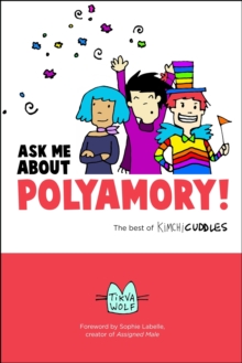 Ask Me About Polyamory : The Best of Kimchi Cuddles, Paperback / softback Book Ask Me About Polyamory : The Best of Kimchi Cuddles, Paperback / softback Book