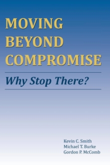 Moving Beyond Compromise : Why Stop There?