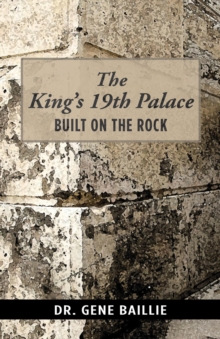 The King's 19th Palace : Built on the Rock