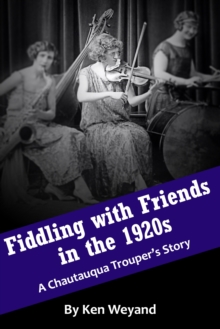 Fiddling with Friends in the 1920s: A Chautauqua Trouper's Story