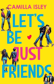 Lets Be Just Friends : A Friends to Lovers New Adult College Romance